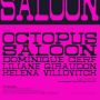<i>Octopus Saloon</i> avec Dominique Cerf, Liliane Giraudon et Hélèna Villovitch