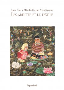 Anne-Marie Minella, Jean-Yves Bosseur - Les artistes et le textile 
