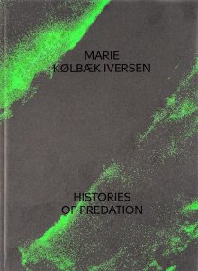 Marie Kolbaek Iversen - Histories of Predation