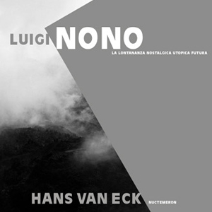 Hans van Eck - La Lontananza Nostalgica Utopica Futura / Nuctemeron (CD / SACD)