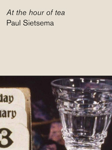Paul Sietsema - At the hour of tea
