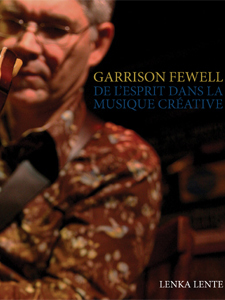 Garrison Fewell - De l\'esprit dans la musique créative