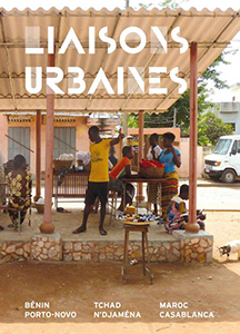 Liaisons urbaines - Transforming Public Spaces in African Cities