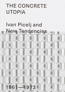 Ivan Picelj - The Concrete Utopia 