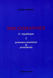 Cyrille Martinez - Bibliographies - 5e République – Premiers ministres et Présidents