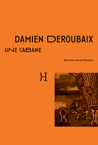 Damien Deroubaix - Une cabane 