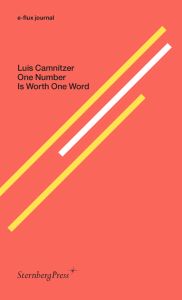 Luis Camnitzer - E-flux journal - One Number Is Worth One Word