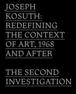 Joseph Kosuth - Redefining the Context of Art, 1968 and After 