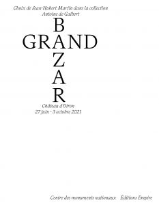 Grand Bazar – Choix de Jean-Hubert Martin dans la collection Antoine de Galbert