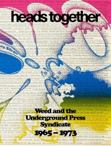 Heads Together : Weed and the Underground Press Syndicate, 1965-1973