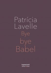 Patrícia Lavelle – Bye bye Babel