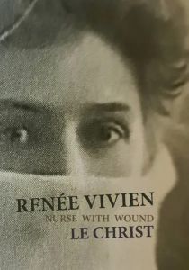 Renée Vivien, Nurse With Wound - Le Christ (livre + CD) 