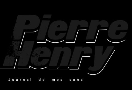 Pierre Henry – Journal de mes sons