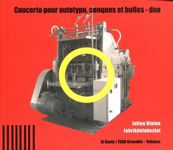 Julien Blaine, Fabrikdelabeslot - Concerto pour autotypo, conques et bulles - duo (livre / DVD) 