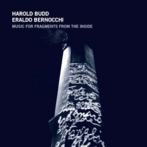 Harold Budd, Eraldo Bernocchi - Music for Fragments from the Inside (2 vinyl LP) 