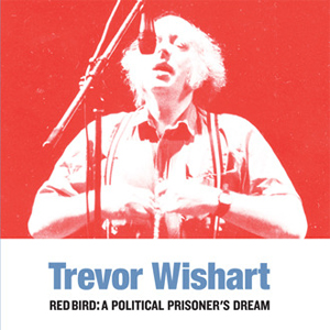 Trevor Wishart - Red Bird - A Political Prisoner\'s Dream (vinyl LP)