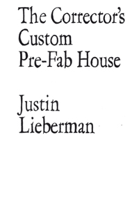 Justin Lieberman - The Corrector\'s Custom Pre-Fab House