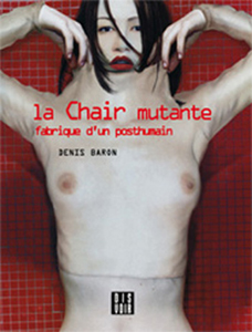 Denis Baron - La chair mutante 