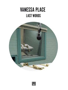 Vanessa Place - Last Words (livre / CD)