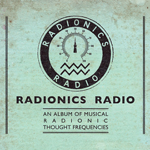 Radionics Radio - An Album Of Musical Radionic Thought-Frequencies (CD)