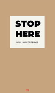 William Kentridge - Stop Here - Edition de tête