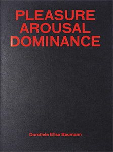 Dorothée Elisa Baumann - Pleasure Arousal Dominance