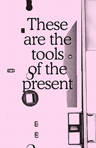  - These are the tools of the present 