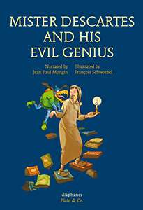 Jean-Paul Mongin - Mister Descartes and his Evil Genius
