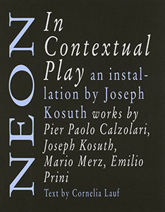 Joseph Kosuth - Neon in Contextual Play 