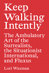 Lori Waxman - Keep Walking Intently 