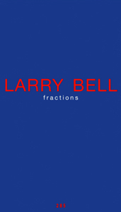 Larry Bell - Fraction - Edition de tête