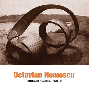Octavian Nemescu - Gradeatia / Natural - 1973-83 (vinyl LP)