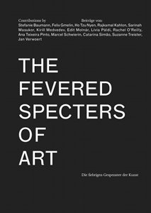  - The Fevered Specters of Art 