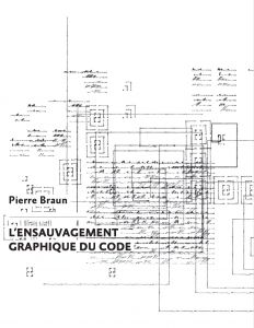 Pierre Braun - L\'ensauvagement graphique du code