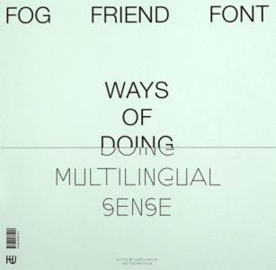 Fog Friend Font - Ways of Doing Multilingual Sense (coffret)