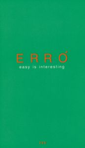  Erró - Easy is interesting - Edition de tête