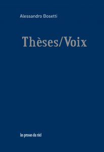 Alessandro Bosetti – Thèses/Voix
