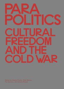 Parapolitics - Cultural Freedom and the Cold War