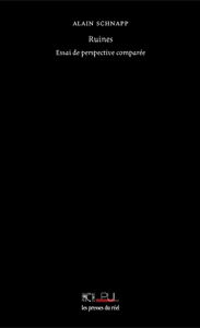 Alain Schnapp - Ruines - Essai de perspective comparée