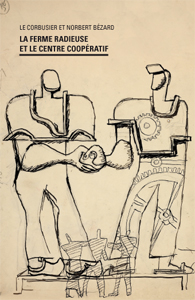  Le Corbusier - La Ferme radieuse et le centre coopératif