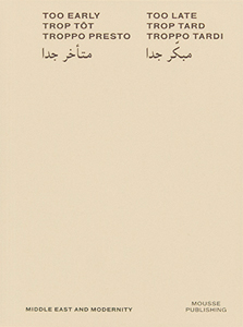 Too Early, Too Late - Middle East and Modernity
