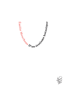 Émilie Mouchous - D\'un érotisme botanique