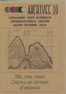 Archives 19 - Catalogue Post-Biennale Internationale Design Saint-Étienne 2019