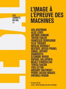 Les Carnets du BAL - L\'image à l\'épreuve des machines
