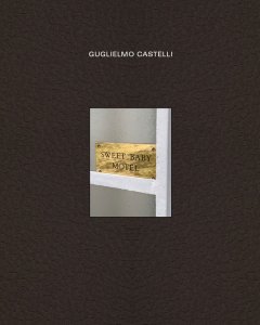 Guglielmo Castelli - Sweet Baby Motel