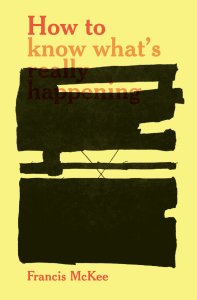 Francis McKee - How to Know What\'s Really Happening