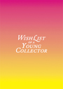 Wish List of a Young Collector