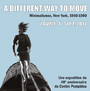 A different way to move - Minimalisms - New York 1960-1980