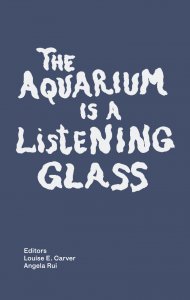 The Aquarium is a Listening Glass