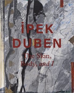 İpek Duben - The Skin, Body, and I